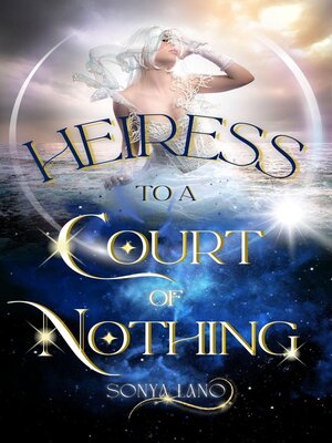 cover image of Heiress to a Court of Nothing